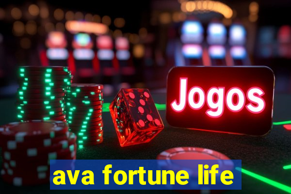 ava fortune life